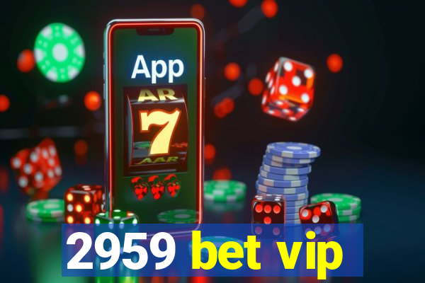 2959 bet vip